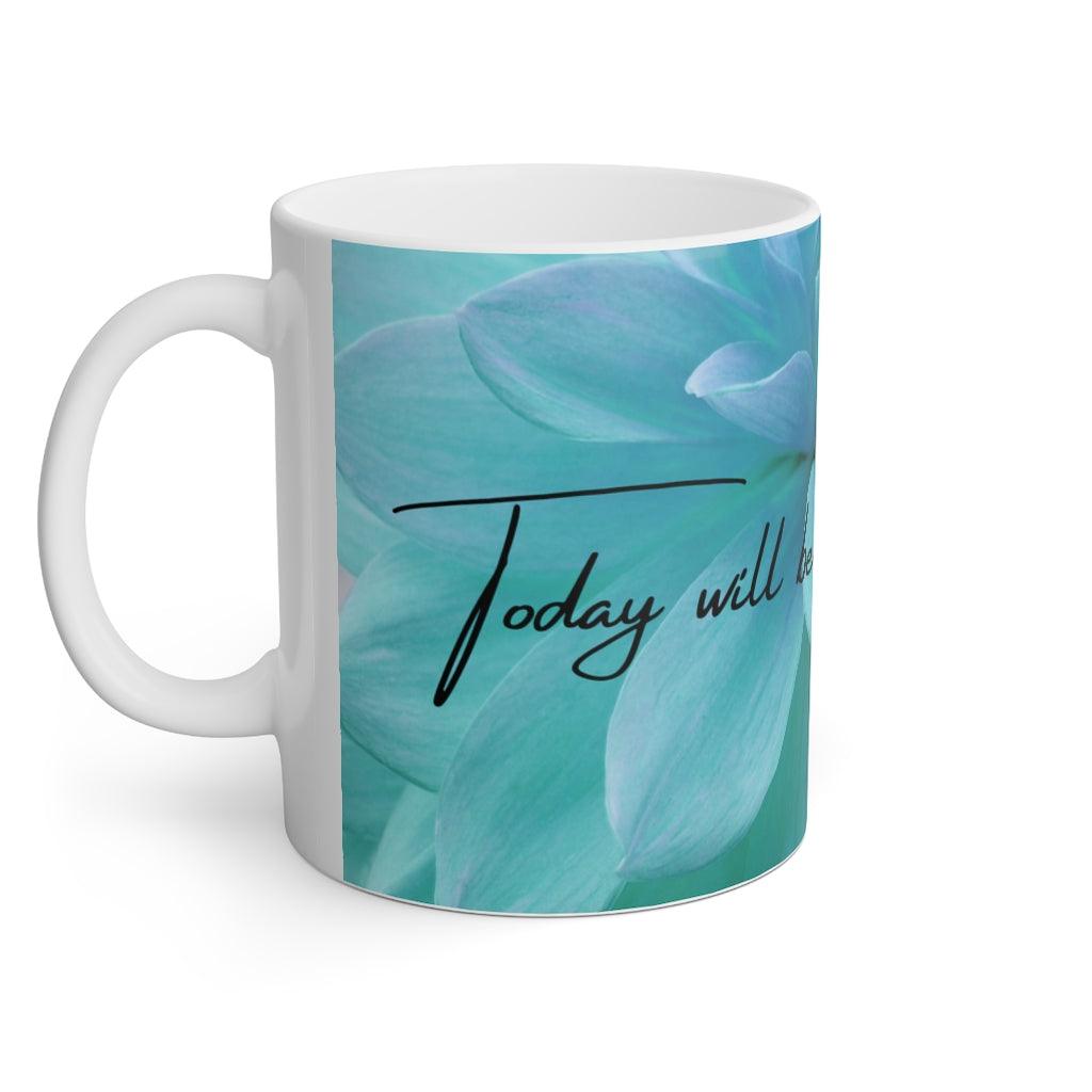 Today will be a beautiful day Mug, 11oz - Aprilathomas