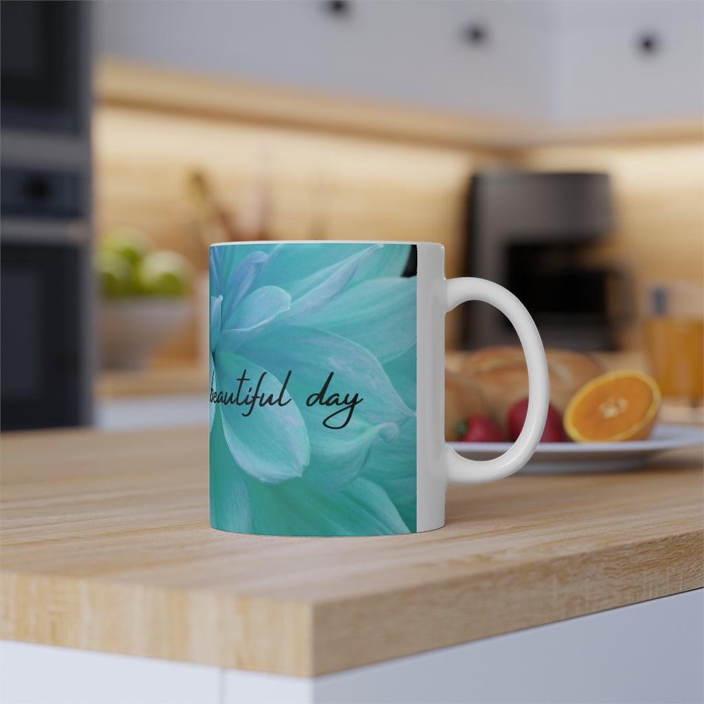 Today will be a beautiful day Mug, 11oz - Aprilathomas